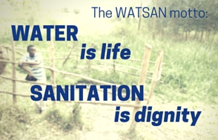 WATSAN motto: Water is life, sanitation is dignity